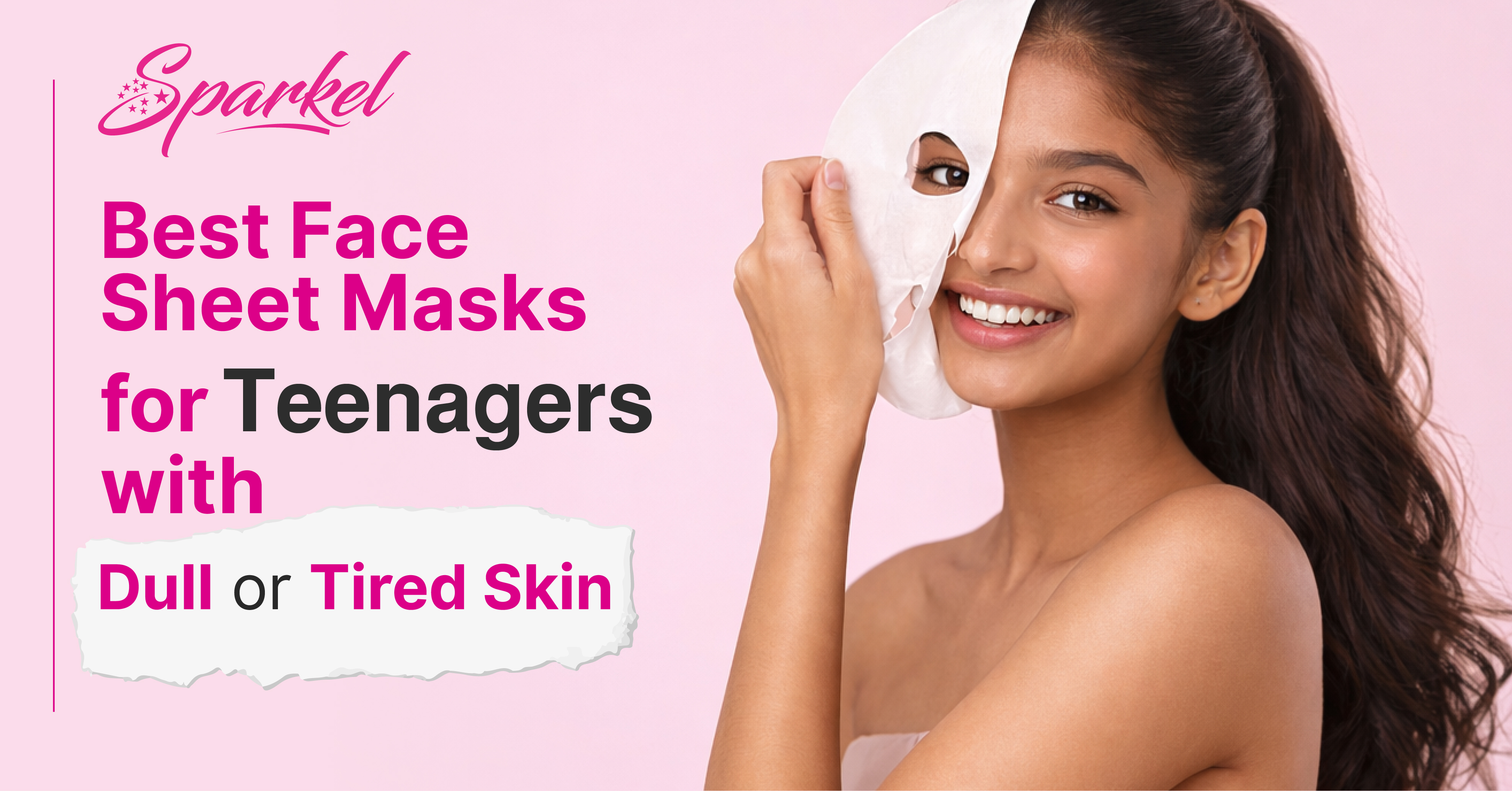 Best Face Sheet Masks for Teenagers with Dull or Tired Skin