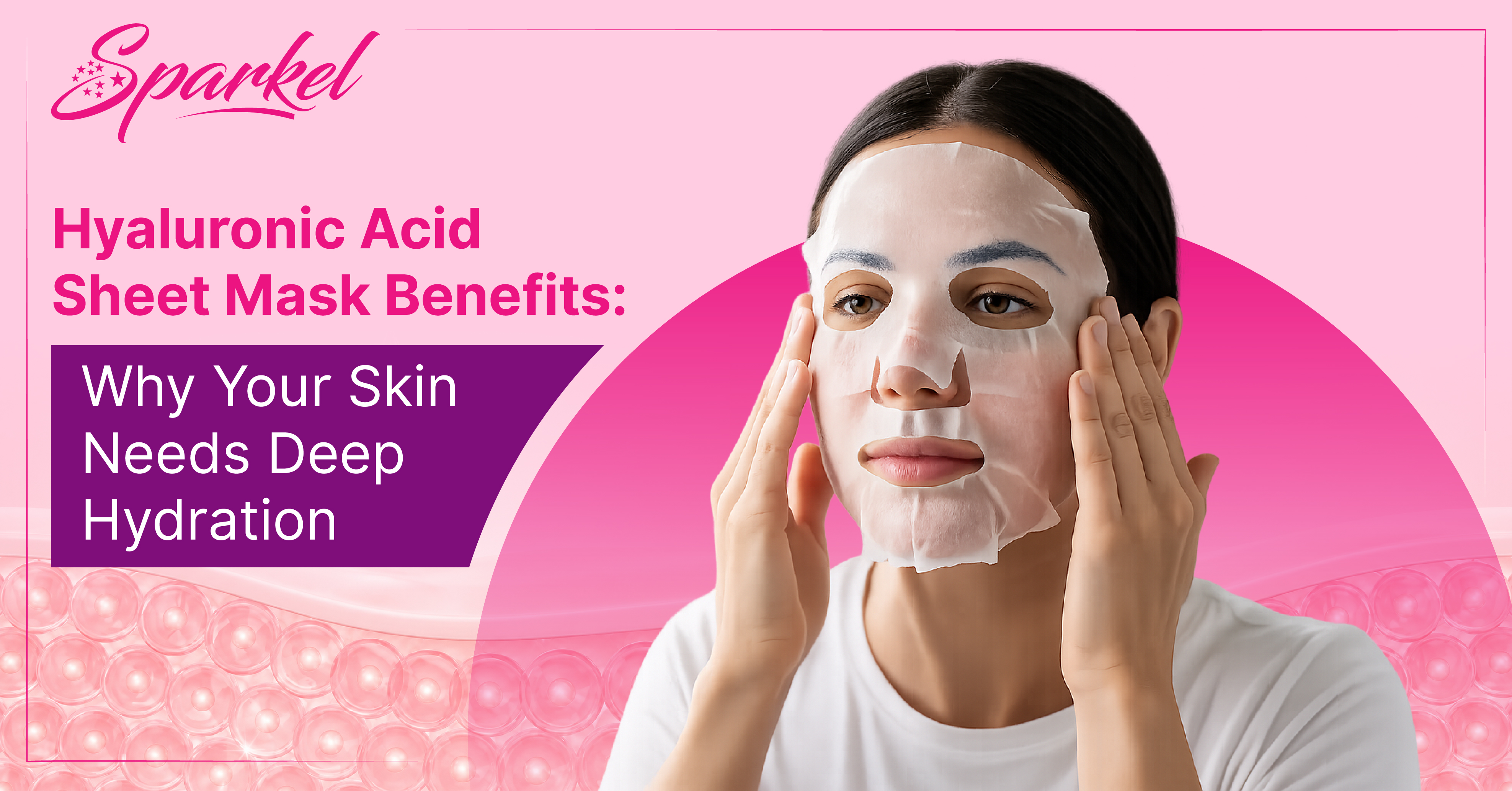 Hyaluronic Acid Sheet Mask Benefits: Why Your Skin Needs Deep Hydration