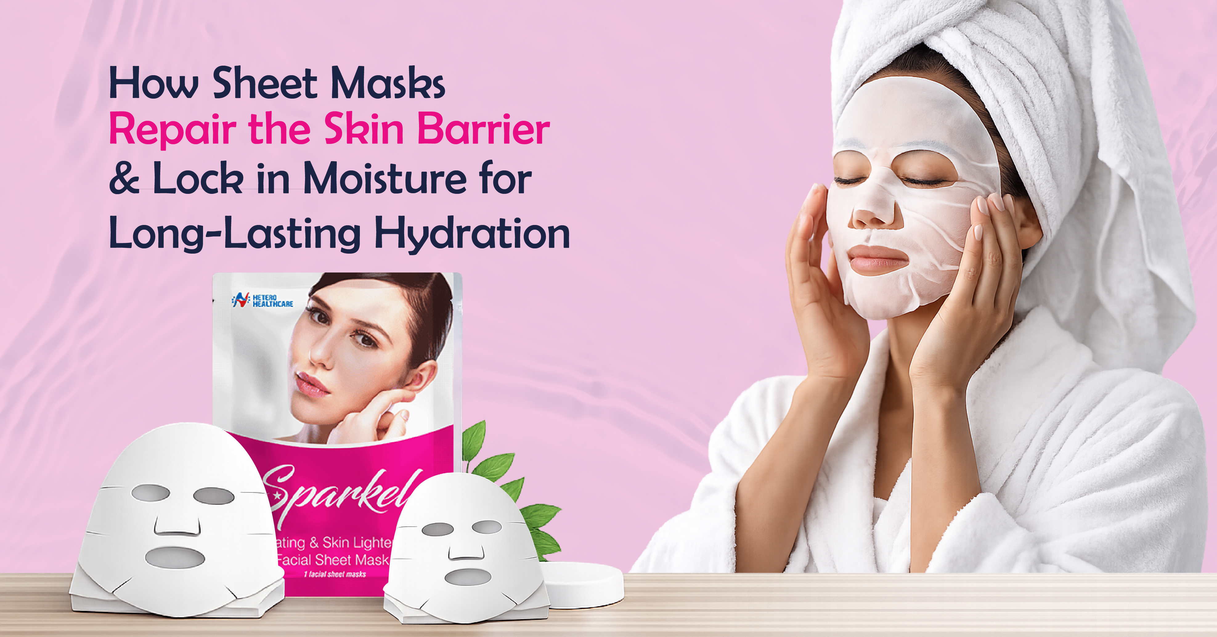 How Sheet Masks Repair the Skin Barrier & Lock in Moisture for Long-Lasting Hydration